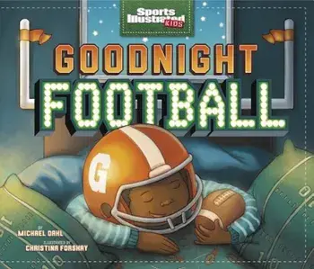 Goodnight Football, Hardcover/Michael Dahl