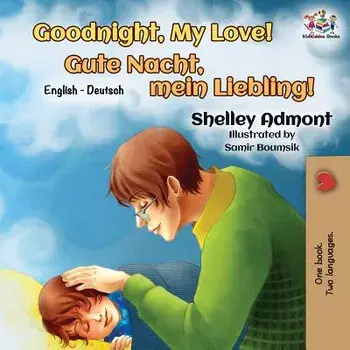 Goodnight, My Love!: English German Bilingual Book, Paperback/Shelley Admont