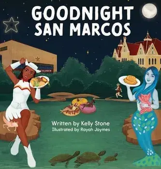 Goodnight San Marcos, Hardcover/Kelly Stone