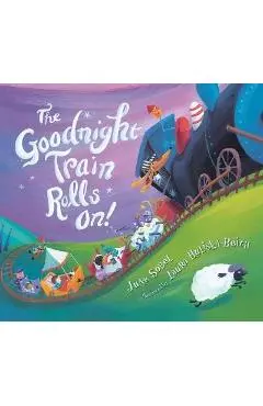 Goodnight Train Rolls On! (Board Book) - June Sobel