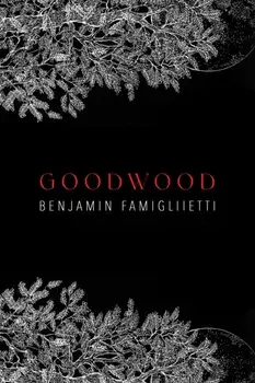 Goodwood, Paperback/Benjamin Famigliietti