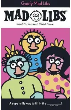 Goofy Mad Libs: World's Greatest Party Game - Roger Price