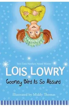 Gooney Bird Is So Absurd - Lois Lowry
