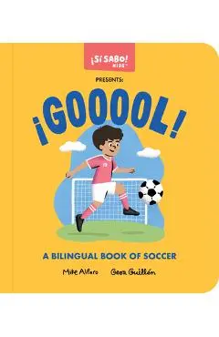 ¡Gooool!: A Bilingual Book of Soccer - Mike Alfaro