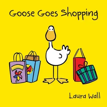 Goose Goes Shopping, Paperback/Laura Wall