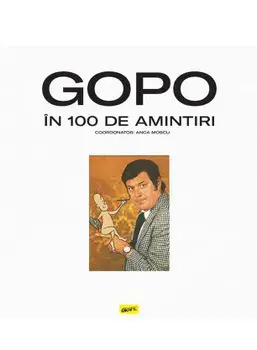 Gopo in 100 de amintiri/Anca Moscu