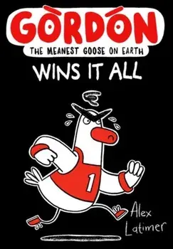 Gordon Wins It All, Paperback/Alex Latimer