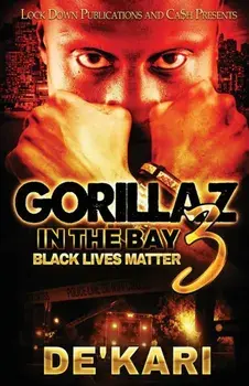 Gorillaz in the Bay 3: Black Lives Matter, Paperback/De'kari