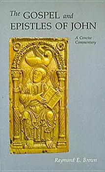 Gospel and Epistles of John: A Concise Commentary (Revised), Paperback/Raymond Edward Brown