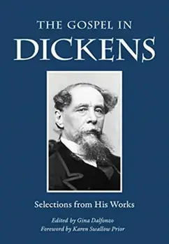 Gospel in Dickens. Selections from His Works, Paperback/Charles Dickens