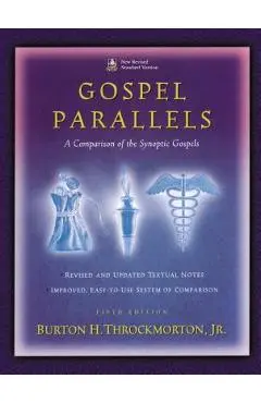 Gospel Parallels, NRSV Edition: A Comparison of the Synoptic Gospels - Burton H. Throckmorton