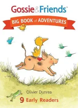 Gossie & Friends Big Book of Adventures, Hardcover/Olivier Dunrea