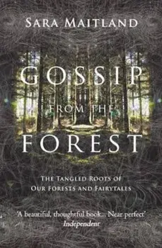 Gossip from the Forest, Paperback/Sara Maitland