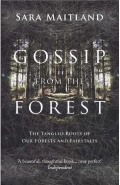 Gossip from the Forest - Sara Maitland