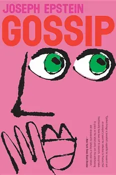Gossip: The Untrivial Pursuit, Paperback/Joseph Epstein