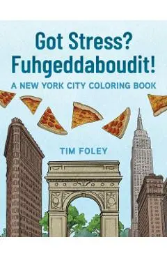 Got Stress? Fuhgeddaboudit! -
