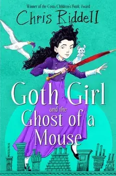 Goth Girl and the Ghost of a Mouse, Paperback/Chris Riddell