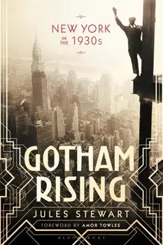 Gotham Rising. New York in the 1930s, Paperback/Jules Stewart