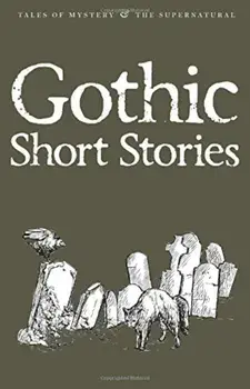 Gothic Short Stories (Tales of Mystery & the Supernatural)/David Blair