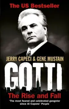 Gotti. The Rise and Fall, Paperback/Gene Mustain