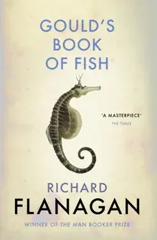 Gould's Book of Fish, Paperback/Richard Flanagan