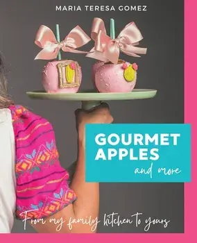 Gourmet Apples and More, Paperback/Maria Teresa Gomez