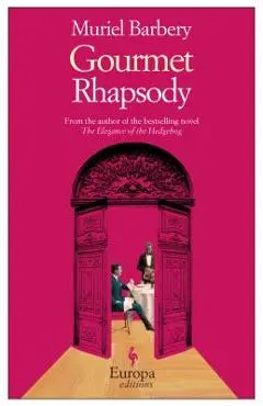 Gourmet Rhapsody - Muriel Barbery