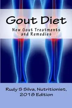 Gout Diet: New Gout Treatments and Remedies for Eliminating Uric Acid, Paperback/Rudy Silva Silva