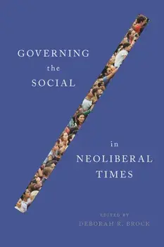 Governing the Social in Neoliberal Times, Hardback/***