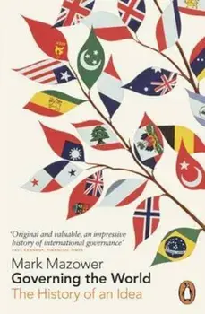 Governing the World, Paperback/Mark Mazower