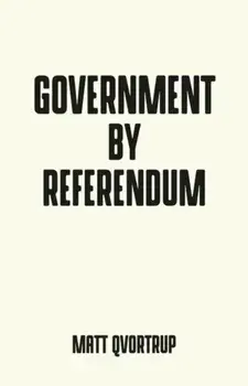 Government by Referendum, Paperback/Matt Qvortrup