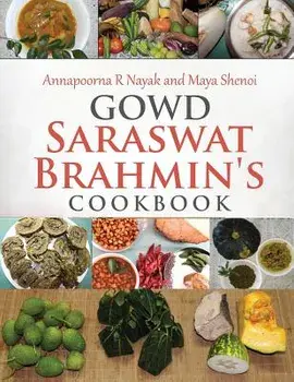 Gowd Saraswat Brahmin's Cookbook, Paperback/Annapoorna R. Nayak