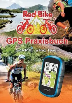 GPS Praxisbuch Garmin Etrex Touch, Paperback/Redbike(r) Nudorf