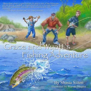Grace and Wyatt's Fishing Adventure, Paperback/Shasta Sitton