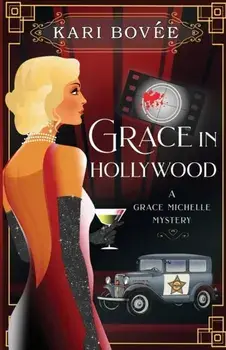 Grace in Hollywood - A Grace Michelle Mystery, Paperback/Kari Bovee