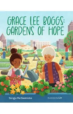 Grace Lee Boggs: Gardens of Hope - Songju Ma Daemicke