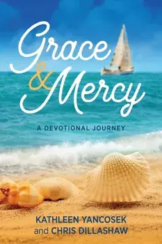 Grace & Mercy: A Devotional Journey, Paperback/Kathleen E. Yancosek