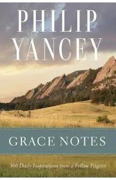 Grace Notes: 366 Daily Inspirations from a Fellow Pilgrim - Philip Yancey
