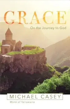 Grace: On the Journey to God, Paperback/Michael Casey