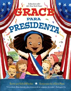 Grace Para Presidenta, Paperback/Kelly Dipucchio