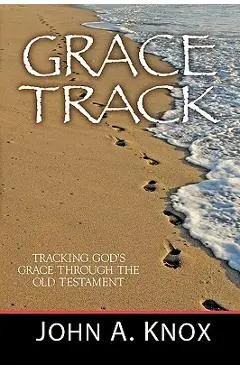 Grace Track - John A. Knox