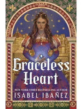 Graceless Heart: a beautiful, rich fantasy romance about Renaissance art and forbidden magic, Paperback/Isabel Ibanez