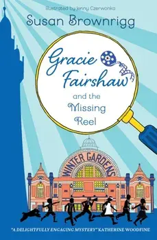 Gracie Fairshaw and The Missing Reel, Paperback/Susan Brownrigg