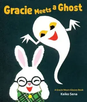 Gracie Meets a Ghost, Hardcover/Keiko Sena