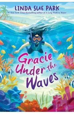 Gracie Under the Waves - Linda Sue Park