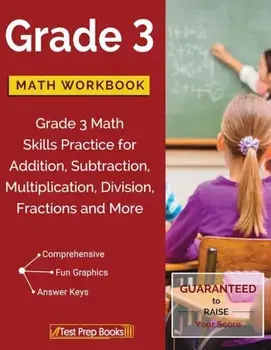 Grade 3 Math Workbook: Grade 3 Math Skills Practice for Addition, Subtraction, Multiplication, Division, Fractions and More, Paperback/Math Workbooks Grade 3. Team