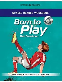 Graded Reader Workbook: Born to Play. Jamie Johnson - Beginner Plus - Book One, Paperback/Mark Bailey
