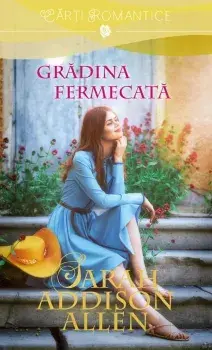 Gradina fermecata/Sarah Addison Allen