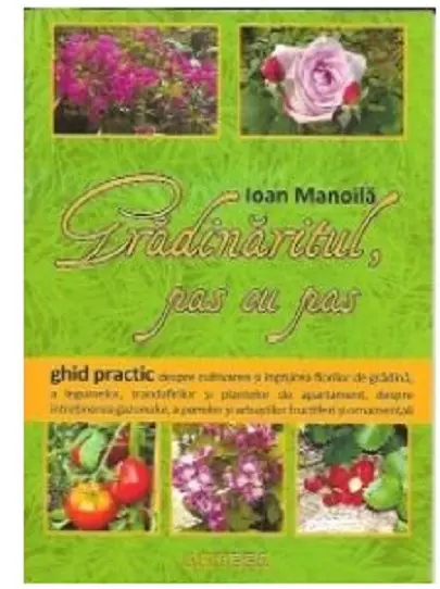 Gradinaritul, pas cu pas | Ioan Manoila