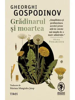 Gradinarul si moartea/Gheorghi Gospodinov
